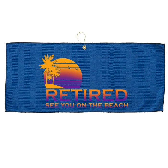 Retired See You On The Beach Large Microfiber Waffle Golf Towel