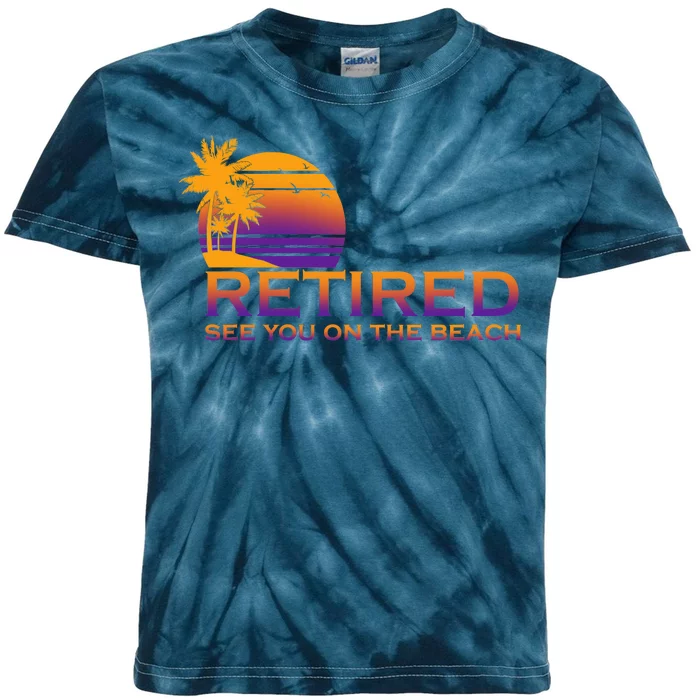 Retired See You On The Beach Kids Tie-Dye T-Shirt