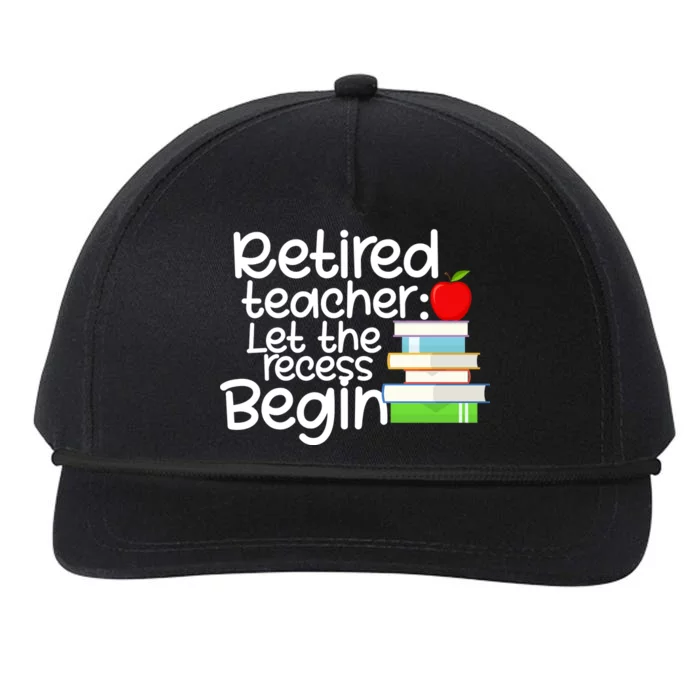 Retired Teacher Let The Recess Begin Snapback Five-Panel Rope Hat