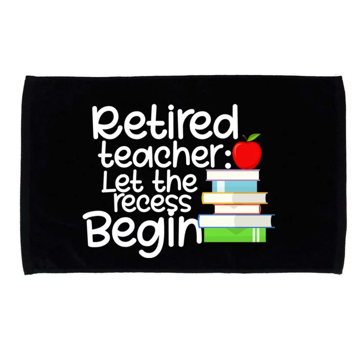 Retired Teacher Let The Recess Begin Microfiber Hand Towel