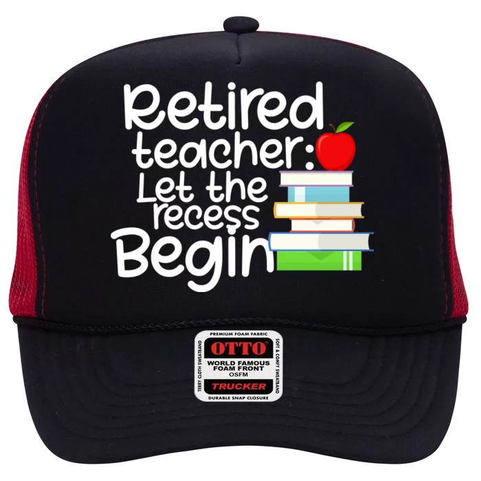 Retired Teacher Let The Recess Begin High Crown Mesh Trucker Hat