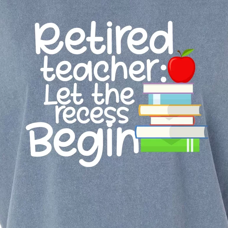 Retired Teacher Let The Recess Begin Garment-Dyed Women's Muscle Tee