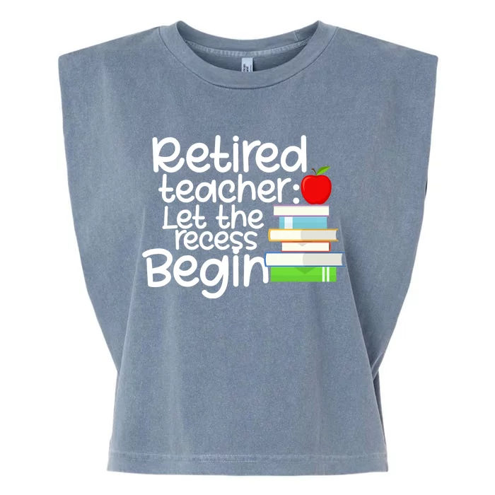 Retired Teacher Let The Recess Begin Garment-Dyed Women's Muscle Tee