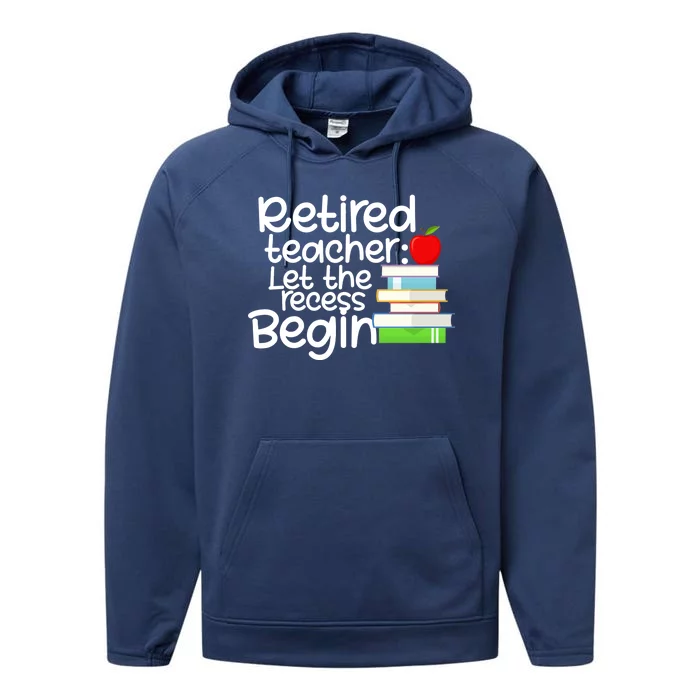 Retired Teacher Let The Recess Begin Performance Fleece Hoodie