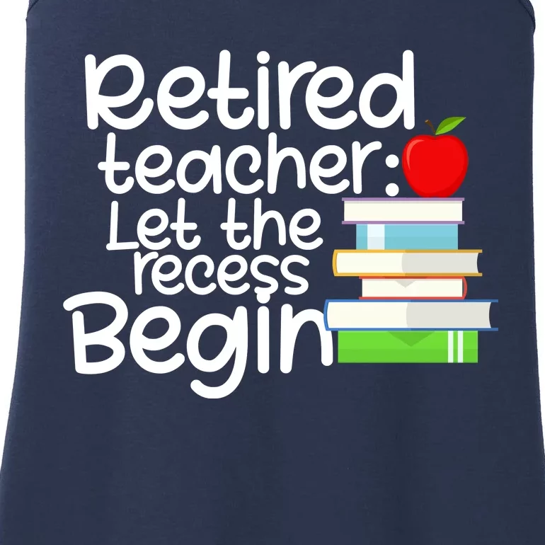 Retired Teacher Let The Recess Begin Ladies Essential Tank