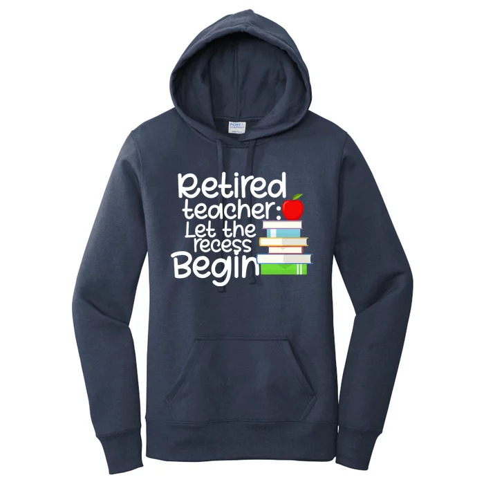 Retired Teacher Let The Recess Begin Women's Pullover Hoodie