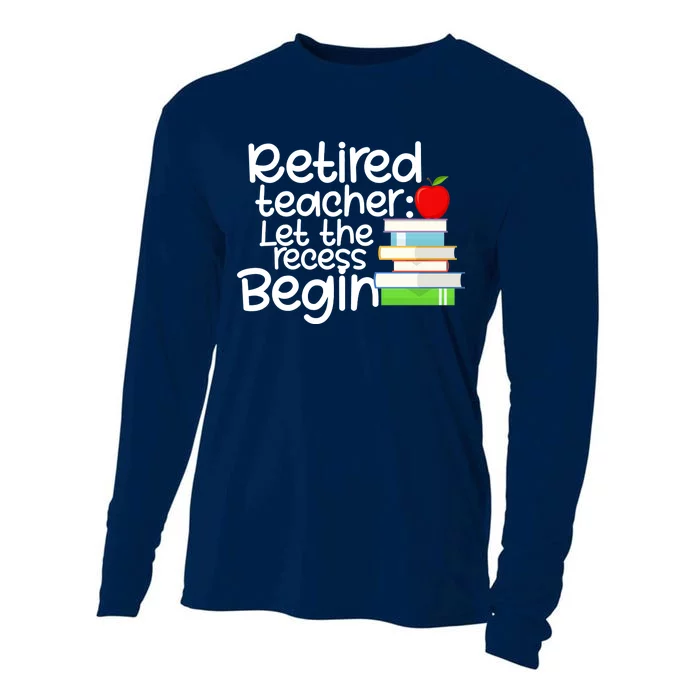 Retired Teacher Let The Recess Begin Cooling Performance Long Sleeve Crew