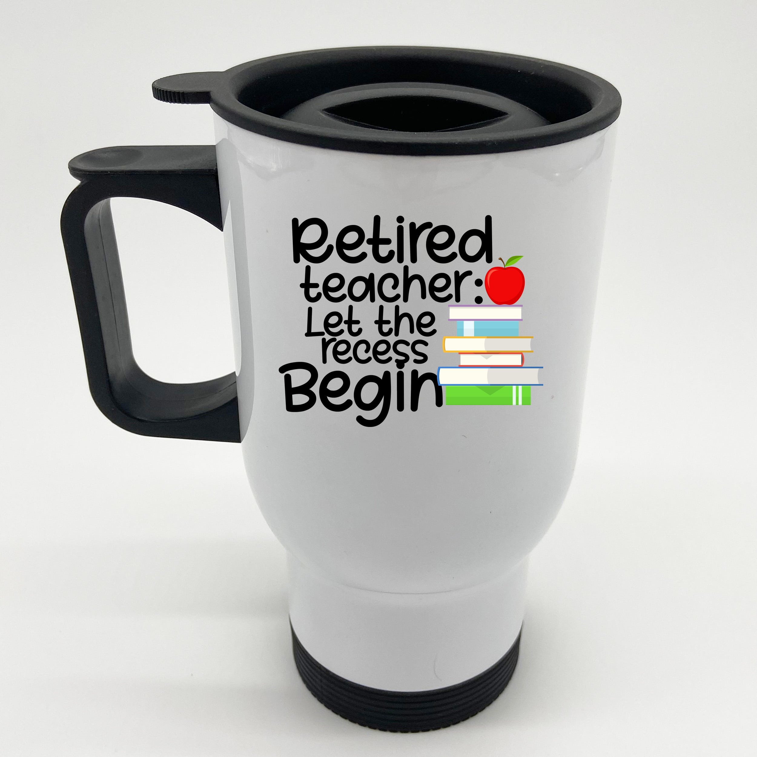 https://images3.teeshirtpalace.com/images/productImages/retired-teacher-let-the-recess-begin--white-tmug-front.jpg