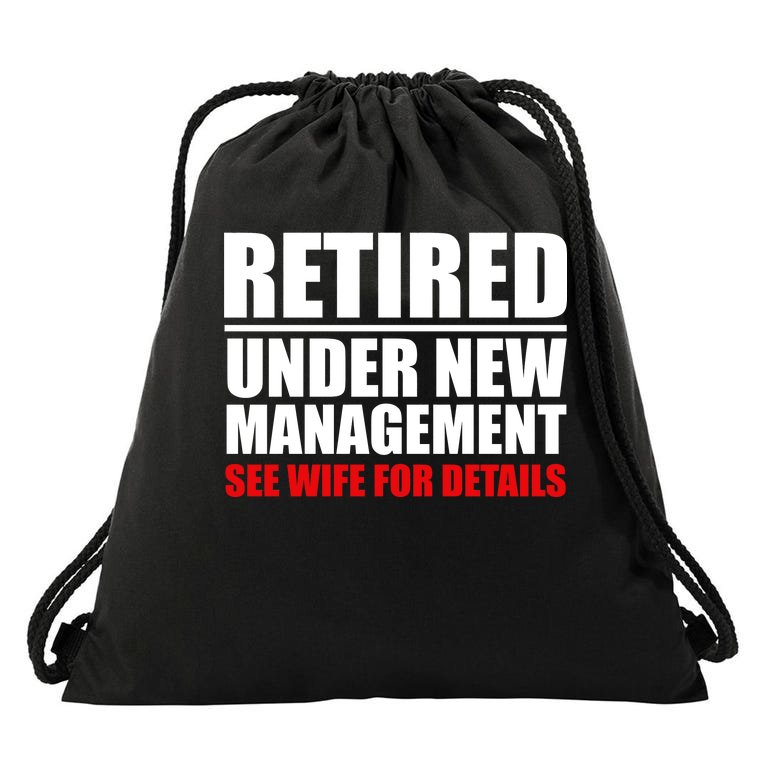 Retired Under New Management Drawstring Bag
