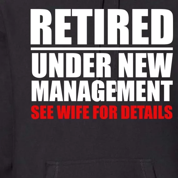 Retired Under New Management Premium Hoodie