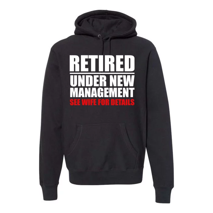 Retired Under New Management Premium Hoodie