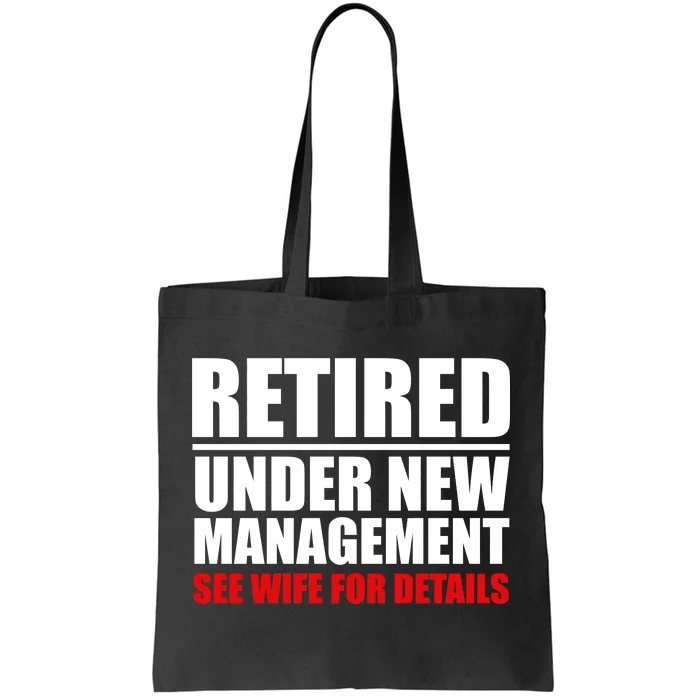 Retired Under New Management Tote Bag