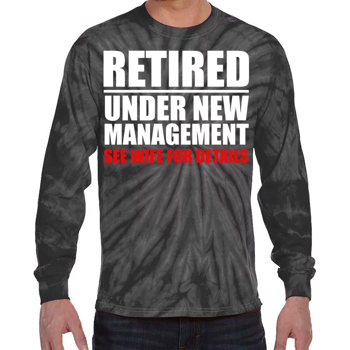 Retired Under New Management Tie-Dye Long Sleeve Shirt