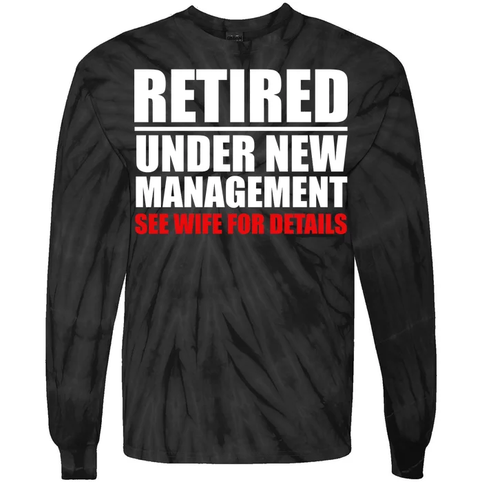 Retired Under New Management Tie-Dye Long Sleeve Shirt