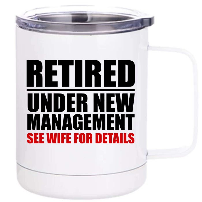 Retired Under New Management Front & Back 12oz Stainless Steel Tumbler Cup