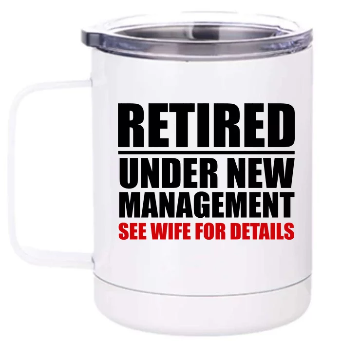 Retired Under New Management Front & Back 12oz Stainless Steel Tumbler Cup