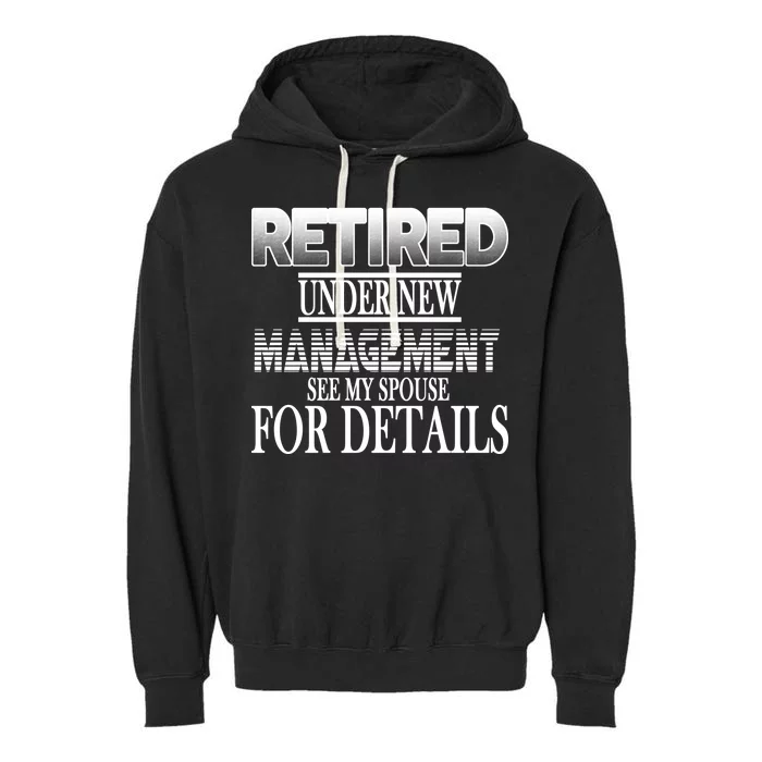 Retired Under New Management Ask Spouse For Details Garment-Dyed Fleece Hoodie