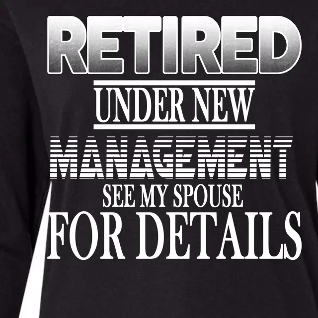 Retired Under New Management Ask Spouse For Details Womens Cotton Relaxed Long Sleeve T-Shirt