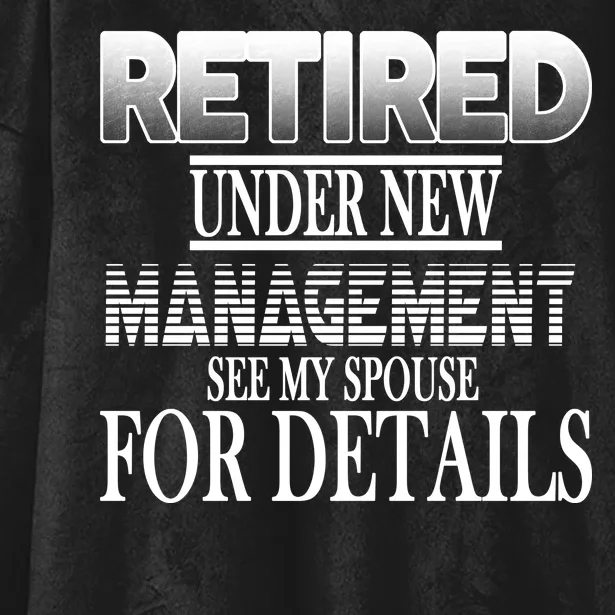 Retired Under New Management Ask Spouse For Details Hooded Wearable Blanket