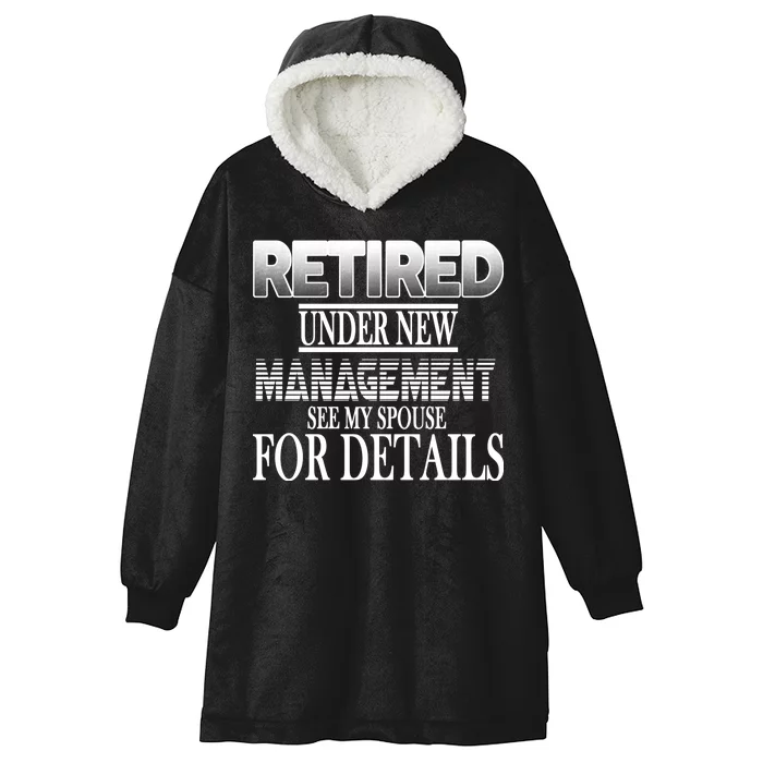 Retired Under New Management Ask Spouse For Details Hooded Wearable Blanket