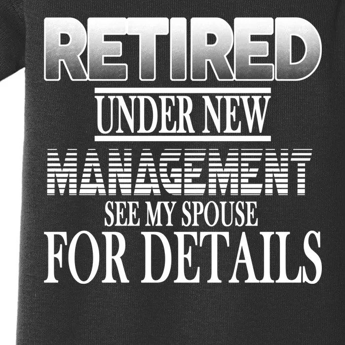 Retired Under New Management Ask Spouse For Details Baby Bodysuit