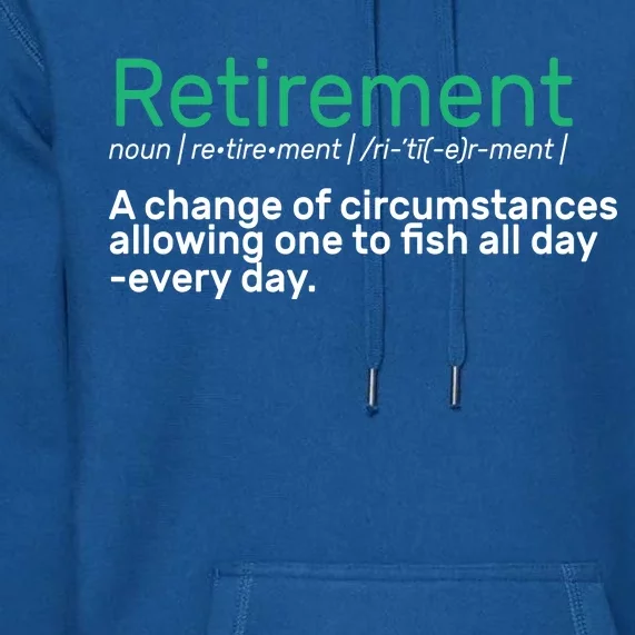 Retirement Fishing Definition Premium Hoodie