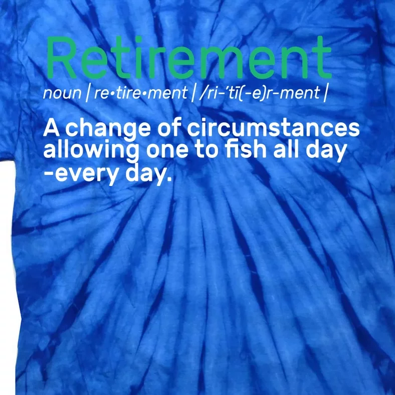 Retirement Fishing Definition Tie-Dye T-Shirt