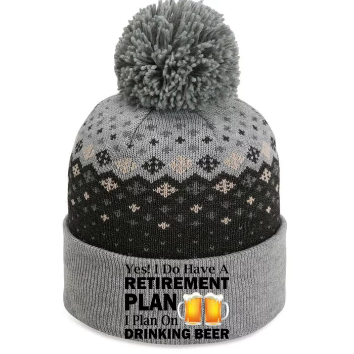 Retirement Plan Drinking Beer The Baniff Cuffed Pom Beanie