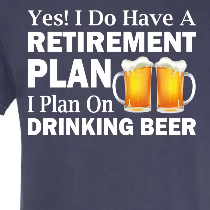 Retirement Plan Drinking Beer Garment-Dyed Heavyweight T-Shirt