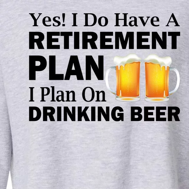 Retirement Plan Drinking Beer Cropped Pullover Crew