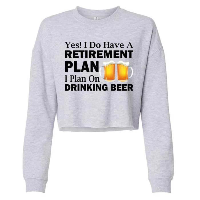 Retirement Plan Drinking Beer Cropped Pullover Crew