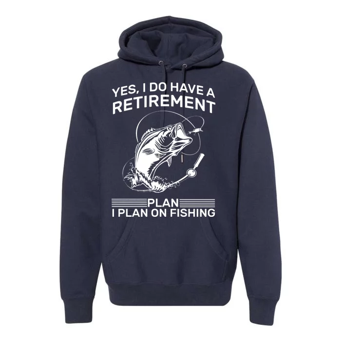 Retirement Plan Fishing Premium Hoodie