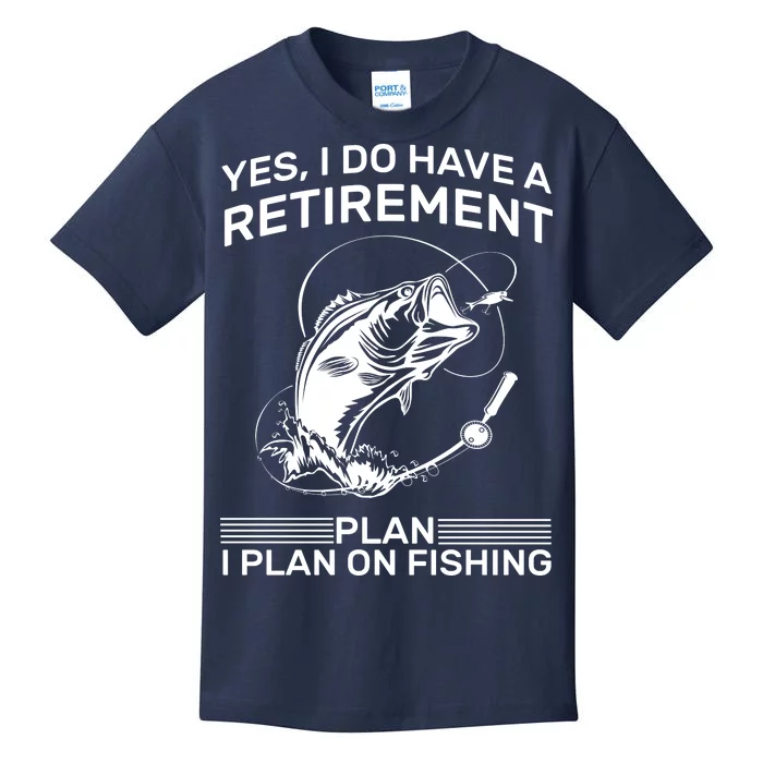 Retirement Plan Fishing Kids T-Shirt