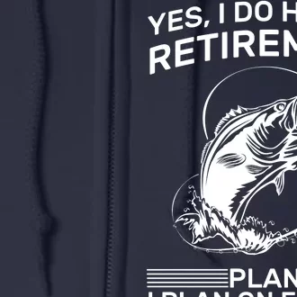 Retirement Plan Fishing Full Zip Hoodie