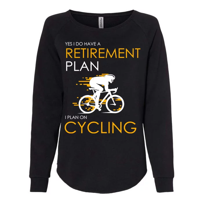 Retirement Plan On Cycling Womens California Wash Sweatshirt