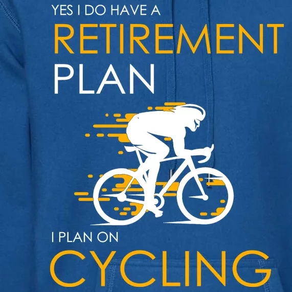 Retirement Plan On Cycling Premium Hoodie