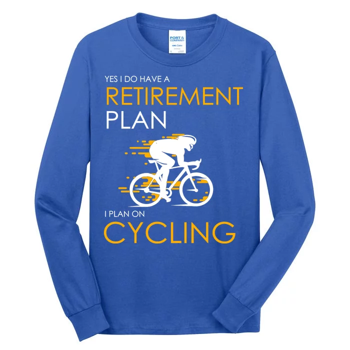 Retirement Plan On Cycling Tall Long Sleeve T-Shirt