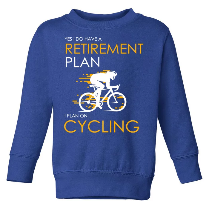 Retirement Plan On Cycling Toddler Sweatshirt