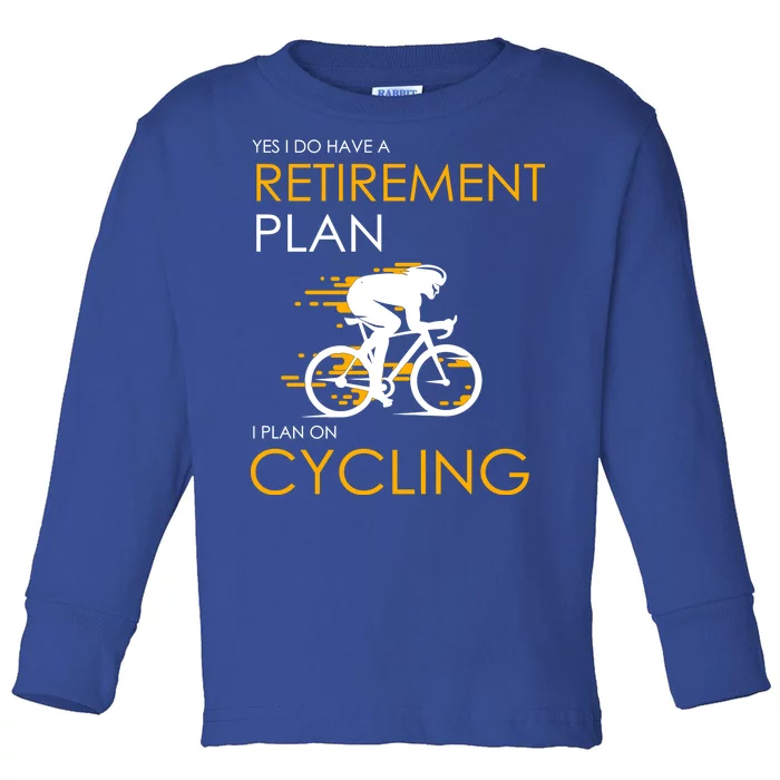 Retirement Plan On Cycling Toddler Long Sleeve Shirt