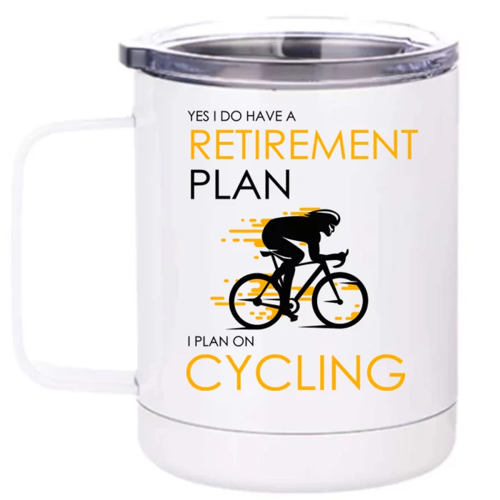 Retirement Plan On Cycling Front & Back 12oz Stainless Steel Tumbler Cup