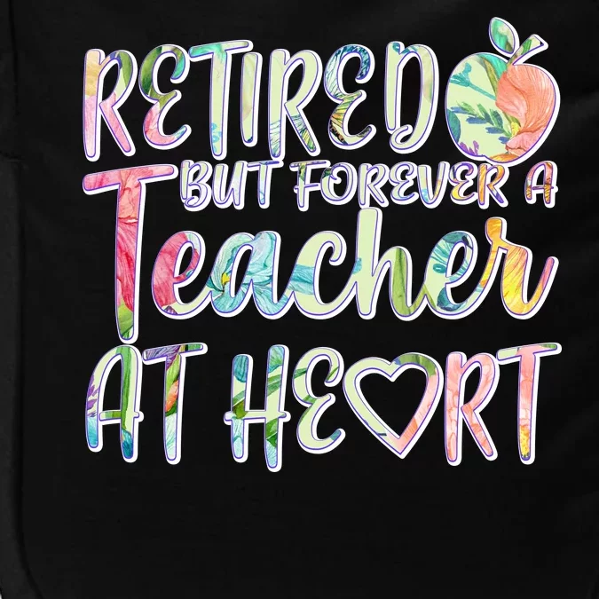 Retried But Forever A Teacher At Heart Impact Tech Backpack