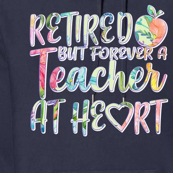 Retried But Forever A Teacher At Heart Premium Hoodie