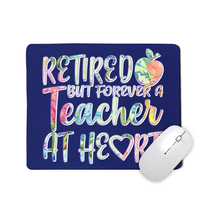 Retried But Forever A Teacher At Heart Mousepad