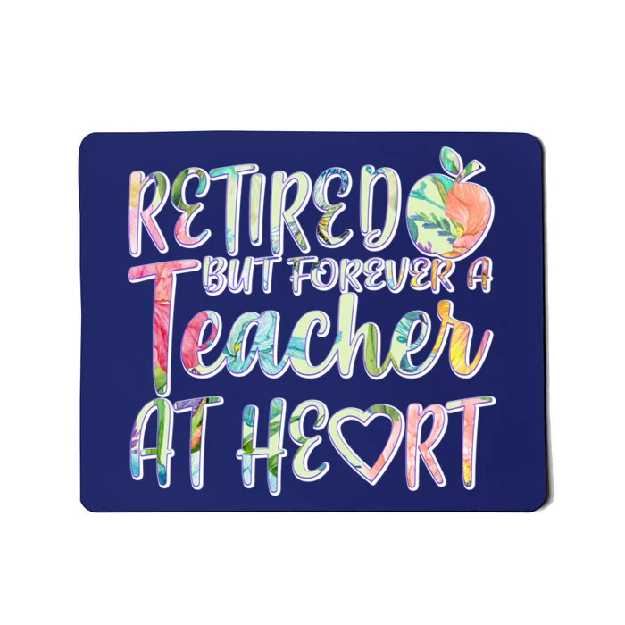 Retried But Forever A Teacher At Heart Mousepad