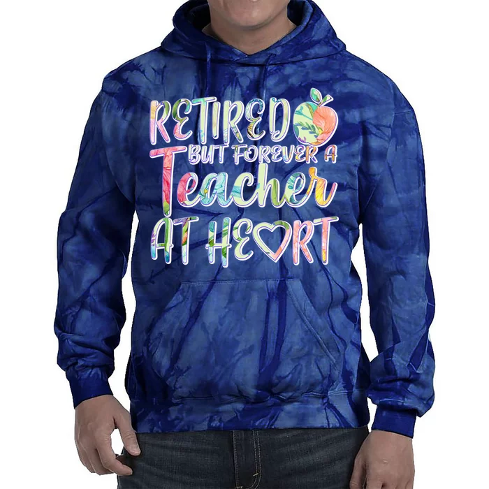 Retried But Forever A Teacher At Heart Tie Dye Hoodie