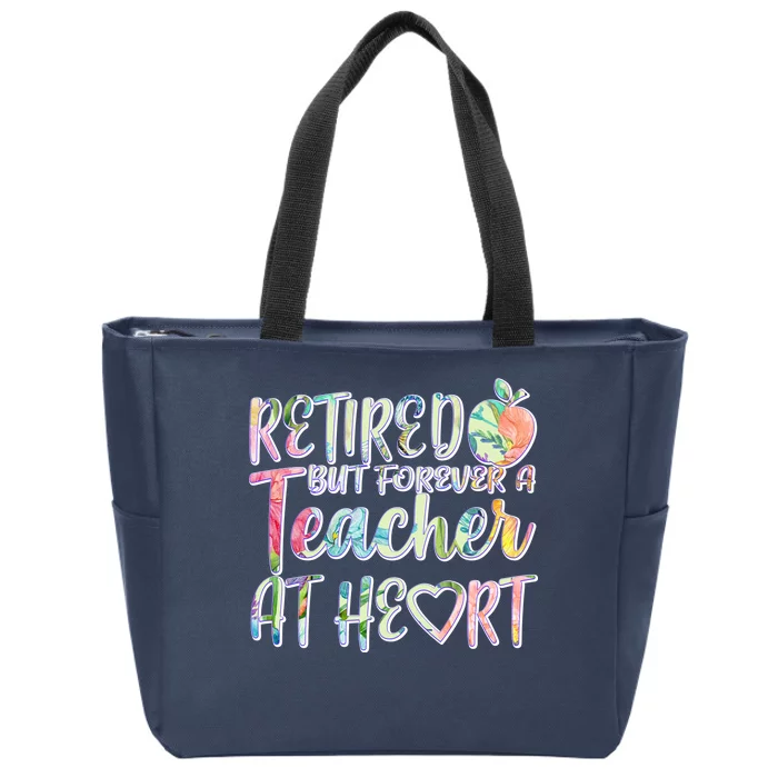 Retried But Forever A Teacher At Heart Zip Tote Bag