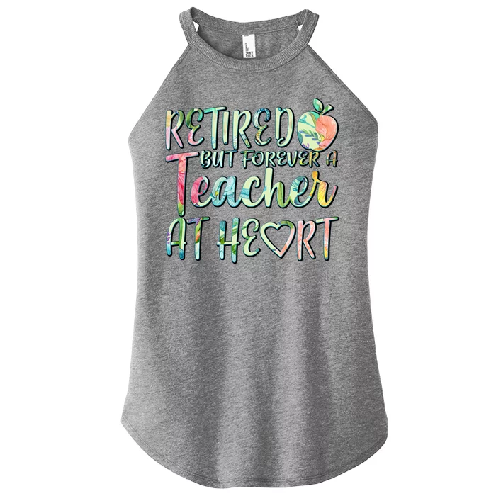 Retried But Forever A Teacher At Heart Women’s Perfect Tri Rocker Tank