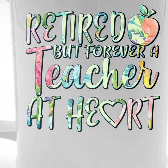 Retried But Forever A Teacher At Heart Front & Back Beer Stein