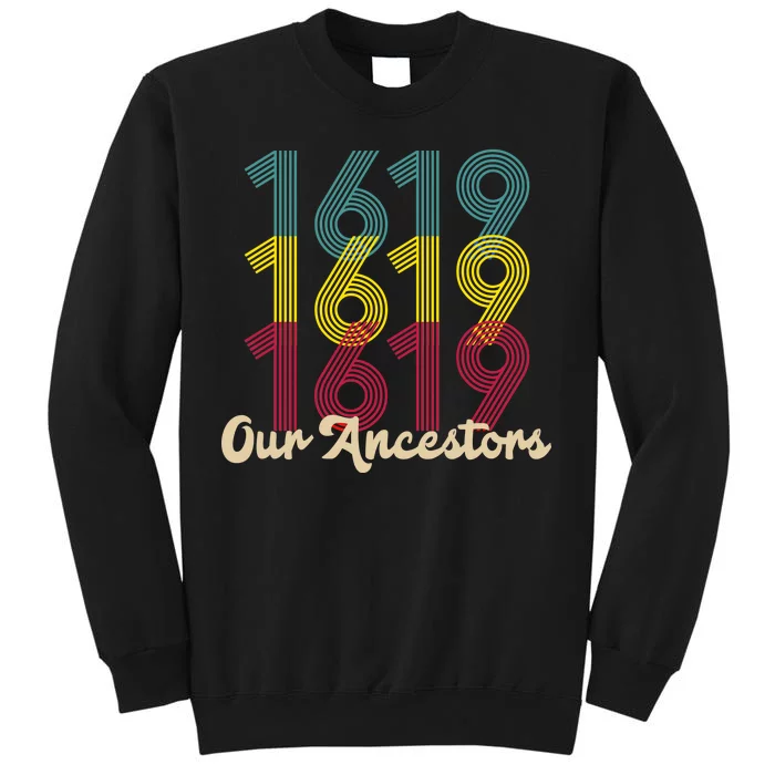 Retro 1619 Our Ancestors Tall Sweatshirt