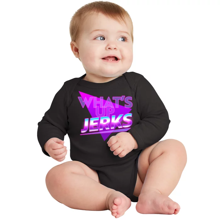 Retro 80's Eighties What's Up Jerks Baby Long Sleeve Bodysuit